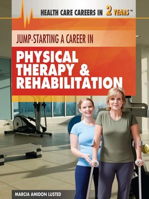 cover image of Jump-Starting a Career in Physical Therapy & Rehabilitation
